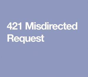 بررسی ارور 421 misdirected request