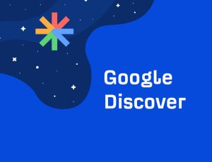 7 دلیل که چرا Google Discover میتواند ترافیک وبسایت شما را افزایش دهد؟ 7 دلیل که چرا Google Discover میتواند ترافیک وبسایت شما را افزایش دهد؟