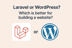 لاراول یا وردپرس؟ کدام برای راه اندازی سایت مناسب تر است؟